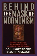 Cover art for Behind the Mask of Mormonism: From Its Early Schemes to Its Modern Deceptions