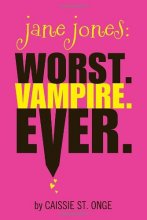Cover art for Jane Jones: Worst. Vampire. Ever.