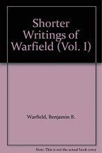 Cover art for Shorter Writings of Warfield (Vol. I)