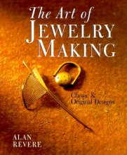 Cover art for The Art Of Jewelry Making: Classic & Original Designs