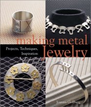 Cover art for Making Metal Jewelry: Projects, Techniques, Inspiration