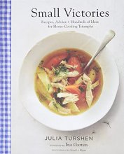 Cover art for Small Victories: Recipes, Advice + Hundreds of Ideas for Home Cooking Triumphs (Best Simple Recipes, Simple Cookbook Ideas, Cooking Techniques Book)