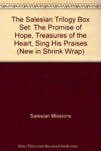 Cover art for The Salesian Trilogy Box Set: The Promise of Hope, Treasures of the Heart, Sing His Praises (New in Shrink Wrap)