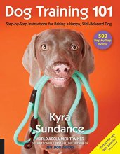 Cover art for Dog Training 101: Step-by-Step Instructions for raising a happy well-behaved dog (Dog Tricks and Training, 6)