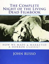Cover art for The Complete Night of the Living Dead Filmbook & Scrapbook: Memories & Memorabilia for Fans & Filmmakers
