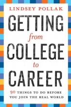 Cover art for Getting from College to Career: 90 Things to Do Before You Join the Real World