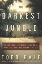 Cover art for The Darkest Jungle: The True Story of the Darien Expedition and America's Ill-Fated Race to Connect the Seas