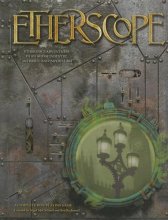 Cover art for Etherscope: Etherspace Adventures in an Age of Industry, Intrigue, and Imperialism- A Complete Role-Playing Game