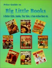 Cover art for Price Guide to Big Little Books & Better Little, Jumbo, Tiny Tales, A Fast-Action Story, Etc.
