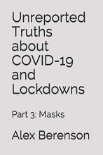 Cover art for Unreported Truths About Covid-19 and Lockdowns: Part 3: Masks