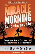 Cover art for The Miracle Morning for Salespeople: The Fastest Way to Take Your SELF and Your SALES to the Next Level (Volume 3)