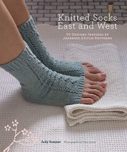 Cover art for Knitted Socks East and West: 30 Designs Inspired by Japanese Stitch Patterns