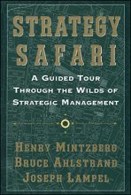 Cover art for Strategy Safari: A Guided Tour Through The Wilds of Strategic Management