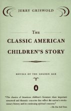 Cover art for The Classic American Children's Story: Novels of the Golden Age
