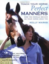 Cover art for Teach Your Horse Perfect Manners: How You Should Behave So Your Horse Does Too