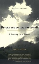 Cover art for Beyond the Sky and the Earth: A Journey into Bhutan