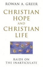 Cover art for Christian Hope and Christian Life: Raids on the Inarticulate