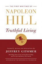 Cover art for Truthful Living: The First Writings of Napoleon Hill