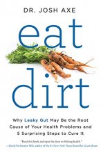 Cover art for Eat Dirt: Why Leaky Gut May Be the Root Cause of Your Health Problems and 5 Surprising Steps to Cure It