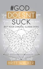 Cover art for God Doesn't Suck: (But Your Chronic Illness Does)