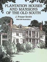 Cover art for Plantation Houses and Mansions of the Old South (Dover Architecture)