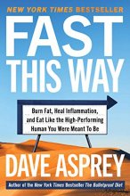 Cover art for Fast This Way: How to Lose Weight, Get Smarter, and Live Your Longest, Healthiest Life with the Bulletproof Guide to Fasting (Bulletproof, 6)