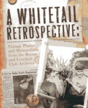 Cover art for A Whitetail Retrospective: Classic Photos and Memorabilia from the Boone and Crockett Club Archives