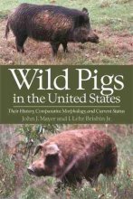 Cover art for Wild Pigs in the United States: Their History, Comparative Morphology, and Current Status
