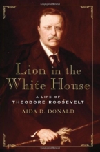 Cover art for Lion in the White House: A Life of Theodore Roosevelt