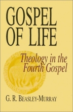 Cover art for Gospel of Life: Theology in the Fourth Gospel (The 1990 Payton Lectures)