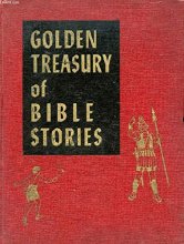 Cover art for Golden treasury of Bible stories: Two hundred and three Bible stories from Genesis to Revelation