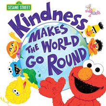 Cover art for Kindness Makes the World Go Round: Inspire Compassion, Love, and Respect with Elmo, Cookie Monster and Friends (Social Emotional and Back to School Kindness Books for Kids) (Sesame Street Scribbles)