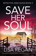 Cover art for Save Her Soul: An absolutely unputdownable crime thriller and mystery novel (Detective Josie Quinn)