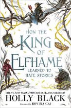 Cover art for How the King of Elfhame Learned to Hate Stories (The Folk of the Air)