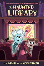 Cover art for The Ghosts at the Movie Theater #9 (The Haunted Library)