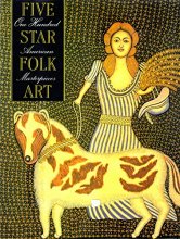 Cover art for Five Star Folk Art: One Hundred American Masterpieces