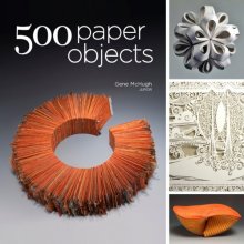 Cover art for 500 Paper Objects: New Directions in Paper Art (500 Series)