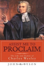 Cover art for Assist Me to Proclaim: The Life and Hymns of Charles Wesley