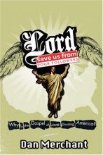Cover art for Lord, Save Us from Your Followers: Why Is the Gospel of Love Dividing Society?