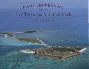 Cover art for Fort Jefferson and the Dry Tortugas National Park by Landrum L Wayne (2003-05-03)