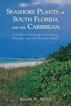 Cover art for Seashore Plants of South Florida and the Caribbean: A Guide to Knowing and Growing Drought- And Salt-Tolerant Plants