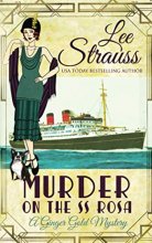 Cover art for Murder on the SS Rosa: a cozy historical mystery - a novella (A Ginger Gold Mystery)