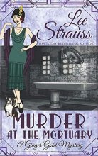 Cover art for Murder at the Mortuary: a cozy historical mystery (A Ginger Gold Mystery)
