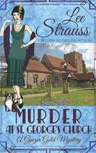 Cover art for Murder at St. George's Church: a cozy historical mystery (A Ginger Gold Mystery)