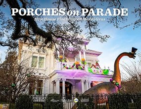 Cover art for Porches on Parade: How House Floats Saved Mardi Gras (2021)