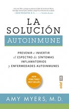 Cover art for La solución autoinmune: Prevenir e invertir el espectro de sintomas y enfermedades autoinmunes (Plus vitae) (Spanish Edition)