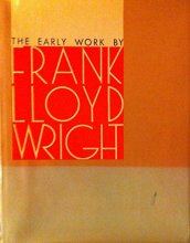 Cover art for The Early Work By Frank Lloyd Wright