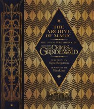 Cover art for The Archive of Magic: The Film Wizardry of Fantastic Beasts: The Crimes of Grindelwald
