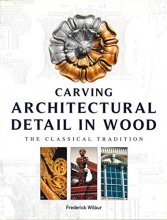 Cover art for Carving Architectural Detail in Wood: The Classical Tradition