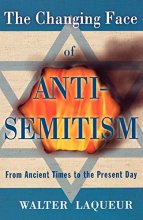 Cover art for The Changing Face of Anti-Semitism: From Ancient Times to the Present Day